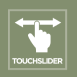 Icona Touch slider: comandi touch slider, estremamente comodi e immediati